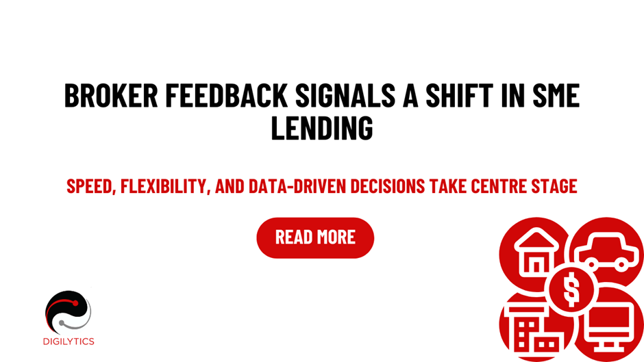 Banner: Broker Feedback Signals a Shift in SME Lending with red Read More button and Digilytics logo.